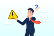 Businessman holding exclamation mark sign with concern to solve problem, concern or doubt to make decision, worried for problem or issue, attention or challenge ahead, distrust or trouble (Vector)