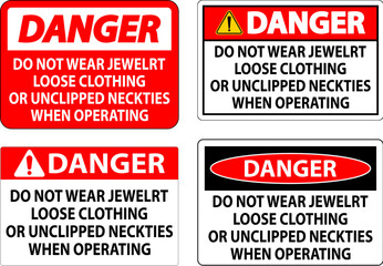 Wall Mural - Danger Sign Do not Wear Jewelry, Loose Clothing or Unclipped Neckties when Operating