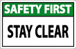 © Seetwo - Safety First Sign Stay Clear On White Background