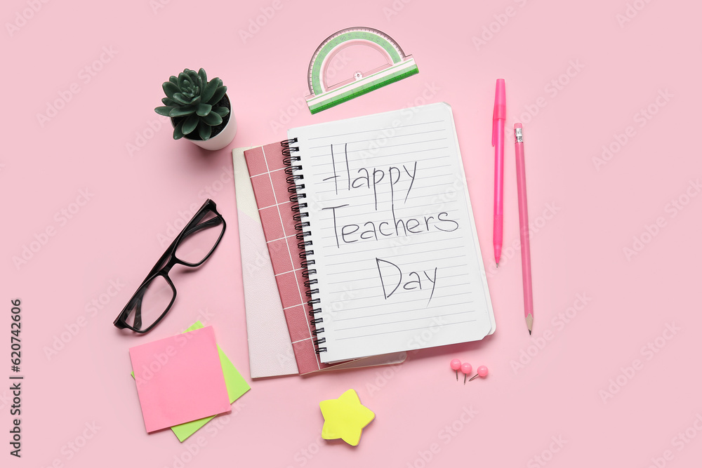 Notebooks with text HAPPY TEACHERS DAY, eyeglasses and different stationery on pink background