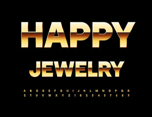 Wall Mural - Vector golden label Happy Jewelry. Chic Shiny Font. Modern Premium Alphabet Letters, Numbers and Symbols