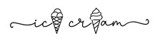 Ice Cream Logo With Icons In The Name. Typography, Black Letters Isolated On White Background. Vector Type Illustration. Ice Cream, Labels, Stickers And Badges. Hand Drawn Ice Cream Text And Doodle.