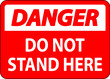 © Seetwo - Danger Sign Do Not Stand Here On White Background