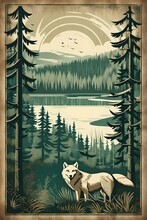 A Vintage Poster Illustration Of Wolf In The Forest Of Canada. Trees, Grass, Nature, Lake. The Poster Is Old And Worn With A Distressed Texture. (AI-generated Fictional Illustration)
