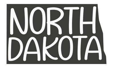 Wall Mural - North Dakota. Vector silhouette state. North Dakota map with text script. North Dakota shape state map for poster, t-shirt, tee, souvenir. Vector outline Isolated illustratuon on a white background.