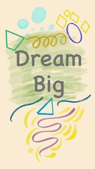 Wall Mural - Dream Big Painting Scribble Doodle Elements Text Vertical