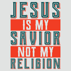 Wall Mural - Jesus Is My Savior Not My Religion Christian t-shirt