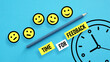 Time for feedback is shown using the text and picture of clock and icons of smiley faces