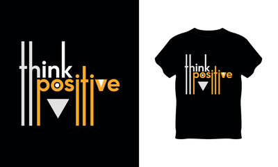 think positive typography vector, think positive typography t-shirt design