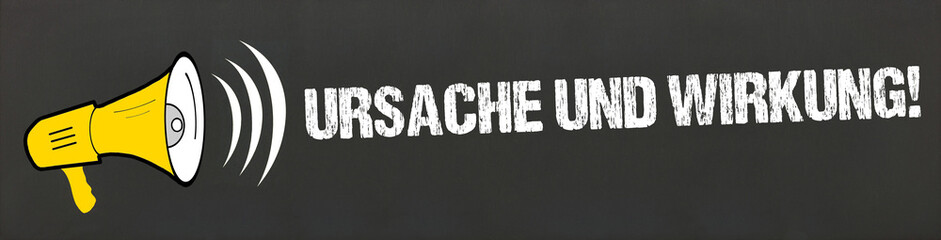 Wall Mural - Ursache und Wirkung!	