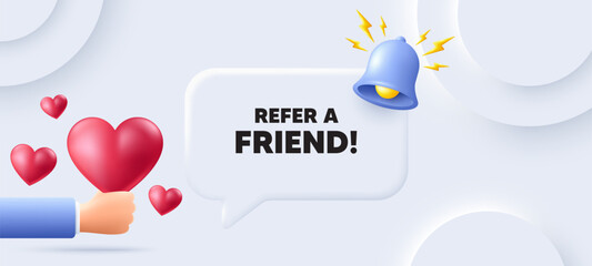 Refer a friend tag. Neumorphic background with speech bubble. Referral program sign. Advertising reference symbol. Refer friend speech message. Banner with 3d hearts. Vector