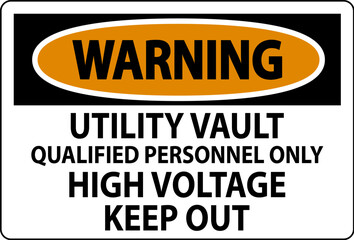 Wall Mural - Warning Sign Utility Vault - Qualified Personnel Only, High Voltage Keep Out