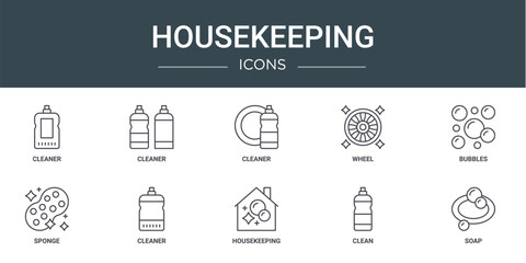 Wall Mural - set of 10 outline web housekeeping icons such as cleaner, cleaner, cleaner, wheel, bubbles, sponge, vector icons for report, presentation, diagram, web design, mobile app