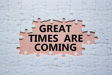 Great Times Are Coming Symbol. Concept Words Great Times Are Coming On White Puzzle. Beautiful Pink Background. Business And Great Times Are Coming Concept. Copy Space.