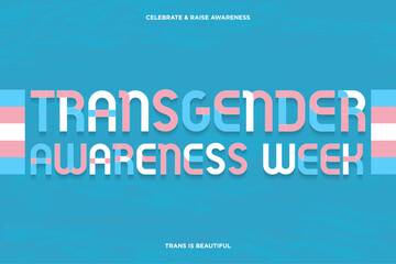 Transgender Awareness Week Typographic Banner on textured background. November 13 to 19. Celebrate and raise awareness. Trans is beautiful. Vector Illustration.