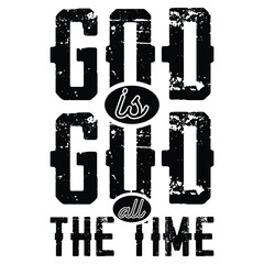 Wall Mural - God is god all the time gift jesus t-shirt design,funny jesus t-shirt design 