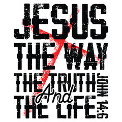 Wall Mural - gift JESUS the Way the Truth and the Life JOHN 03  t-shirt design,funny jesus t-shirt dsign