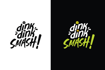 Wall Mural - dink dink smash! lettering design for pickleball sport. It's great for merchandise, t-shirts, stickers, etc.