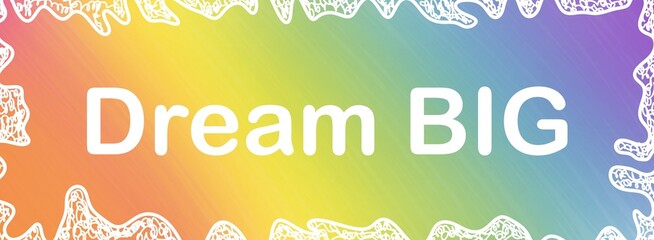 Dream Big Colorful Muted Gradient Scribble Border Text Banner