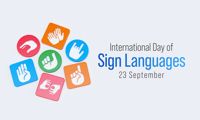 Wall Mural - International day of sign languages is observed every year on September 23, The day focuses on people who are deaf or hard of hearing and people with speech disorders. 3D Rendering