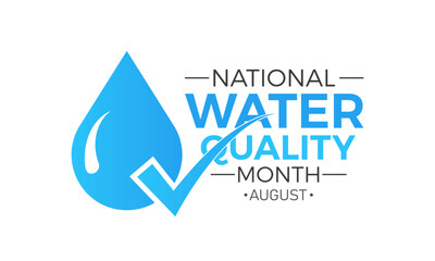 National water quality month is observed every year in august. August is national water quality month. Vector template for banner, greeting card, poster with background. Vector illustration.