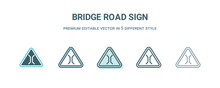 Bridge Road Sign Icon In 5 Different Style. Outline, Filled, Two Color, Thin Bridge Road Sign Icon Isolated On White Background. Editable Vector Can Be Used Web And Mobile