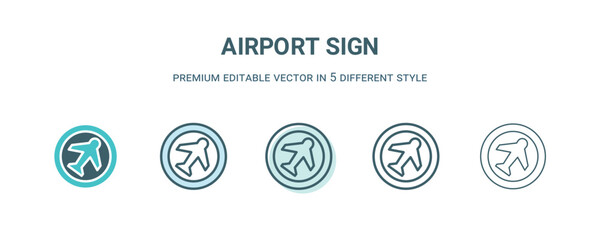 Poster - airport sign icon in 5 different style. Outline, filled, two color, thin airport sign icon isolated on white background. Editable vector can be used web and mobile