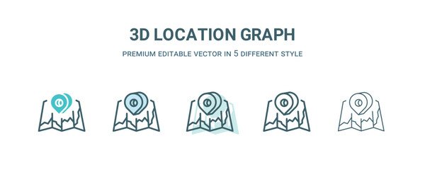 Canvas Print - 3d location graph icon in 5 different style. Outline, filled, two color, thin 3d location graph icon isolated on white background. Editable vector can be used web and mobile