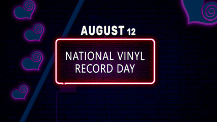 Wall Mural - Happy National Vinyl Record Day, August 12. Calendar of August Neon Text Effect, design