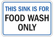 © middlenoodle - Food safety sign and labels this sink is for food wash only