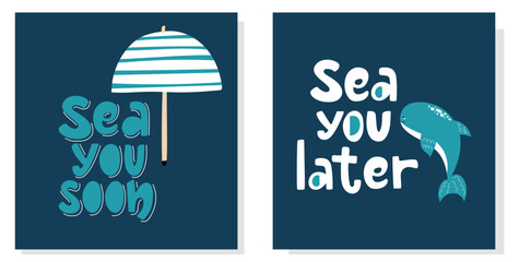 Set of two elegant cards Sea you soon, Sea you later with whale and beach umbrella. Lettering design in blue and white.