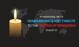 Fototapeta  - International Day of Remembrance and Tribute to the Victims of Terrorism design with a vigil candle light. Vector illustration