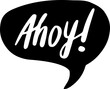 Ahoy Greeting Lettering Speech Bubble Vector Sticker