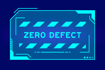 Futuristic hud banner that have word zero defect on user interface screen on blue background