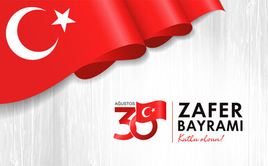 30 Agustos, Zafer Bayrami Kutlu Olsun with 3d wave flag. Translation - August 30, celebration of Victory and National Day in Turkey. Vector illustration