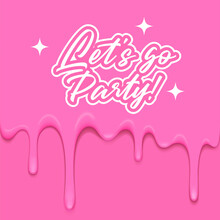 Party Poster In Barbiecore Style. Vector Illustration With Dripping Pink Glaze. Abstract Plastic Background In Barbie Aesthetic