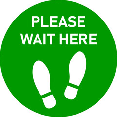 Wall Mural - Green and White Please Wait Here Social Distancing Round Floor Marking Sticker Icon mit Text und Shoeprints. Vector Image.	