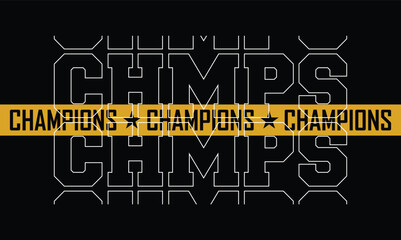 Champions stylish quotes motivated typography design vector illustration. t shirt clothing apparel and other uses