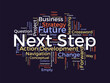 © Rana - Word cloud background concept for Next Step. Future vision strategy for change progress. vector illustration.