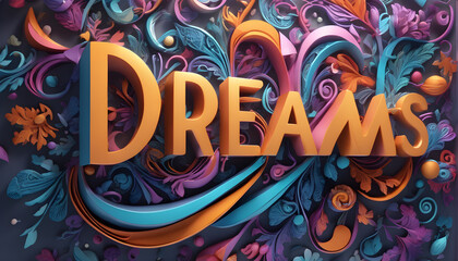 Word with message dreams with abstract background, motivation concept