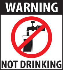 Wall Mural - Not drinking water warning notice sign icon vector