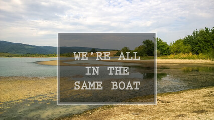 Quote about life “We’re all in the same boat”