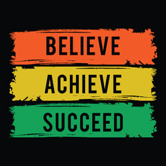 Believe achieve succeed quote typography t shirt design template.