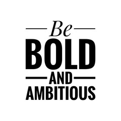 Poster - Inspirational Boldness Quote