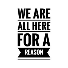 Naklejka na meble ''We are all here for a reason'' Motivational Quote Lettering