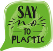 Digital png illustration of say no to plastic text on transparent background