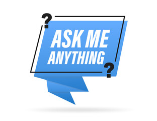 Ask me anything speech bubble banner. Lettering for your blog, for online shop, for tags and banners. AMA session concept. Vector illustration