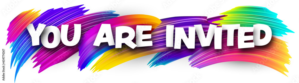 To Invite Sign You are invited paper word sign with colorful spectrum paint brush ...