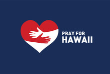 Pray For Hawaii Concept Vector Illustration.