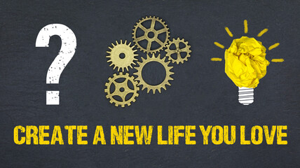 Sticker - create a new life you love	
